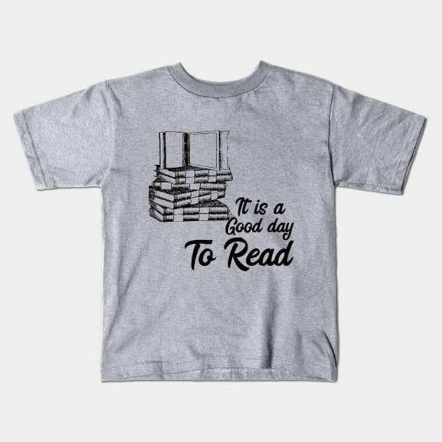 it is a goo day to read Kids T-Shirt by Theblackberry